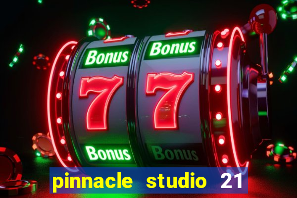 pinnacle studio 21 ultimate download crackeado